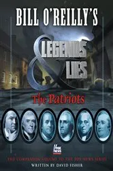 Book cover of Bill O'Reilly's Legends and Lies: The Patriots by David Fisher