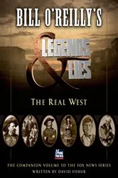 Book cover of Bill O'Reilly's Legends and Lies: The Real West by David Fisher