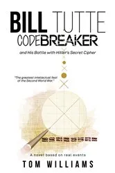 Book cover of Bill Tutte Codebreaker by Tom Williams
