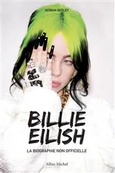 Book cover of Billie Eilish - La biographie non officielle by Unknown