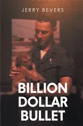 Book cover of Billion Dollar Bullet by Jerry Bevers