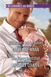 Book cover of Billionaire's Jet Set Babies & The Nanny Bombshell by Catherine Mann