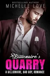 Book cover of Billionaire`s Quarry by Love, Michelle,