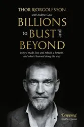 Book cover of Billions to Bust - and Beyond (New and Updated Edition) by Thor Bjorgolfsson
