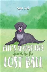 Book cover of Bill’s Adventures: Search for the Lost Ball by Sam Cook