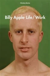 Book cover of Billy Apple®: Life/Work by Christina Barton