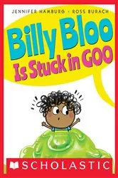 Book cover of Billy Bloo Is Stuck in Goo by Jennifer Hamburg