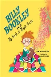 Book cover of Billy Bookley and My Book of Magic Tricks by Simon Register
