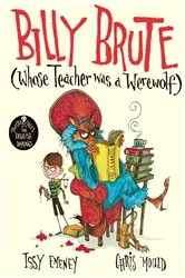 Book cover of Billy Brute Whose Teacher Was a Werewolf by Issy Emeney