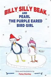 Book cover of Billy Silly Beak and Pearl, the Purple Eared Bird Girl by Patsy Stanley