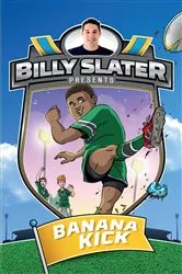 Book cover of Billy Slater 2: Banana Kick by Patrick Loughlin