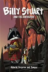Book cover of Billy Stuart and the Zintrepids by Alain M. Bergeron
