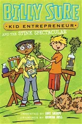 Book cover of Billy Sure Kid Entrepreneur and the Stink Spectacular by Luke Sharpe