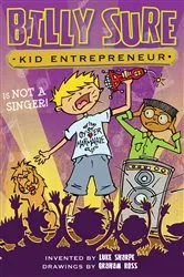 Book cover of Billy Sure Kid Entrepreneur Is NOT A SINGER! by Luke Sharpe