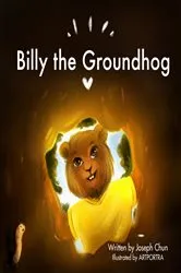 Book cover of Billy the Groundhog by Joseph Chun