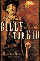 Book cover of Billy the Kid: The Endless Ride by Michael Wallis