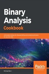 Book cover of Binary Analysis Cookbook by Michael Born