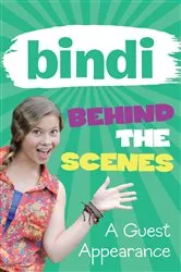 Book cover of Bindi Behind The Scenes 3: A Guest Appearance by Bindi Irwin