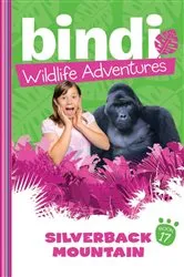 Book cover of Bindi Wildlife Adventures 17: Silverback Mountain by Bindi Irwin