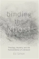 Book cover of Binding the Ghost by Ed Simon
