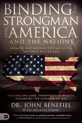 Book cover of Binding the Strongman Over America and the Nations by John Benefiel