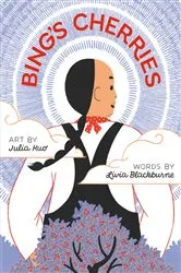 Book cover of Bing's Cherries by Livia Blackburne