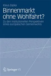 Book cover of Binnenmarkt ohne Wohlfahrt? by Klaus Zapka