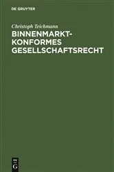Book cover of Binnenmarktkonformes Gesellschaftsrecht by Christoph Teichmann