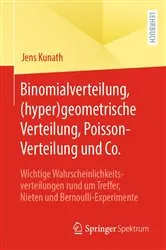 Book cover of Binomialverteilung, (hyper)geometrische Verteilung, Poisson-Verteilung und Co. by Jens Kunath