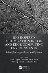Book cover of Bio-Inspired Optimization in Fog and Edge Computing Environments by Punit Gupta