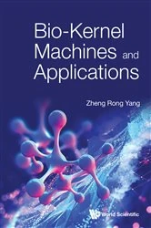 Book cover of Bio-kernel Machines And Applications by Zheng Rong Yang