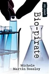 Book cover of Bio-pirate by Michele Martin Bossley