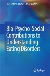 Book cover of Bio-Psycho-Social Contributions to Understanding Eating Disorders by Yael Latzer