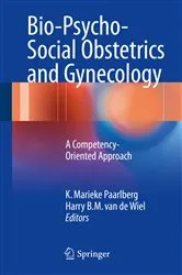 Book cover of Bio-Psycho-Social Obstetrics and Gynecology by K Marieke Paarlberg