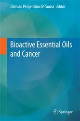 Book cover of Bioactive Essential Oils and Cancer by Damião Pergentino de Sousa