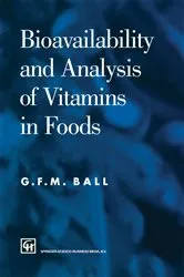 Book cover of Bioavailability and Analysis of Vitamins in Foods by G. F. M. Ball