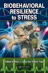 Book cover of Biobehavioral Resilience to Stress by Brian J Lukey