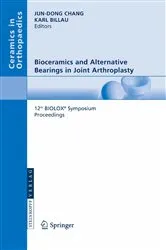 Book cover of Bioceramics and Alternative Bearings in Joint Arthroplasty by Jun-Dong Chang