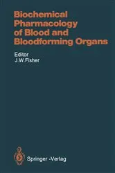 Book cover of Biochemical Pharmacology of Blood and Bloodforming Organs by James W. Fisher