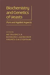 Book cover of Biochemistry and Genetics of Yeast by Metry Bacila
