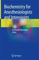 Book cover of Biochemistry for Anesthesiologists and Intensivists by Fernando Alemanno