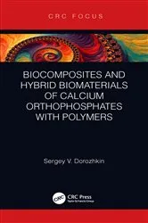 Book cover of Biocomposites and Hybrid Biomaterials of Calcium Orthophosphates with Polymers by Sergey V. Dorozhkin