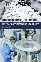 Book cover of Biocontamination Control for Pharmaceuticals and Healthcare by Tim Sandle PhD