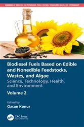 Book cover of Biodiesel Fuels Based on Edible and Nonedible Feedstocks, Wastes, and Algae by Ozcan Konur