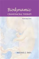 Book cover of Biodynamic Craniosacral Therapy, Volume Five by Unknown