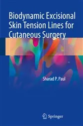 Book cover of Biodynamic Excisional Skin Tension Lines for Cutaneous Surgery by Sharad P. Paul