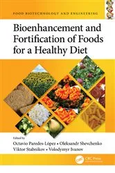 Book cover of Bioenhancement and Fortification of Foods for a Healthy Diet by Octavio Paredes-López