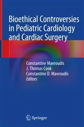 Book cover of Bioethical Controversies in Pediatric Cardiology and Cardiac Surgery by Constantine Mavroudis