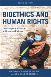 Book cover of Bioethics and Human Rights (3rd ed.) by Wanda Teays