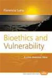 Book cover of Bioethics and Vulnerability by Florencia Luna